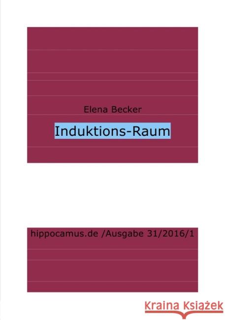 Induktions-Raum : Hippocamus Ausgabe 31/2016/1 Hagl-Becker, Elena Maria 9783737592772