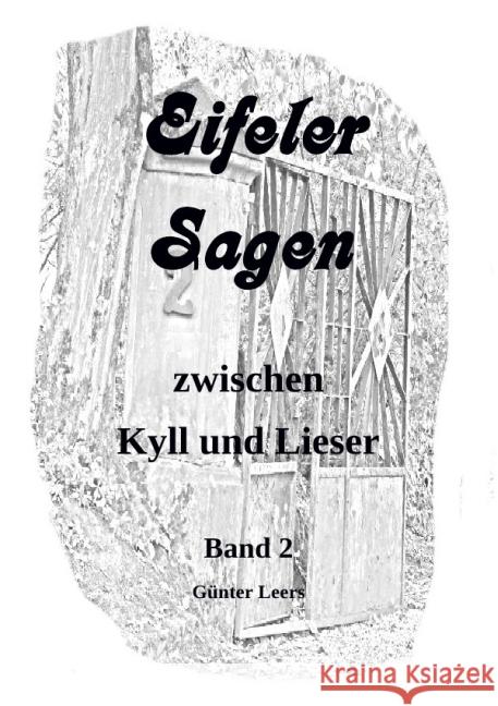 Eifeler Sagen zwischen Kyll und Lieser Band 2 Leers, Günter 9783737593625