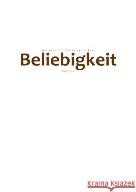 Weitere Verfassungen der Beliebigkeit : Gemeines Selsheim, Pelwer 9783737598910 epubli