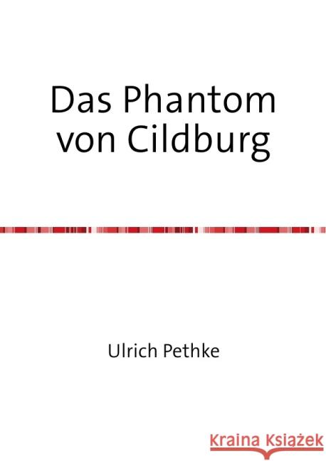 Das Phantom von Cildburg : Der Boss Pethke, Ulrich 9783737598989 epubli