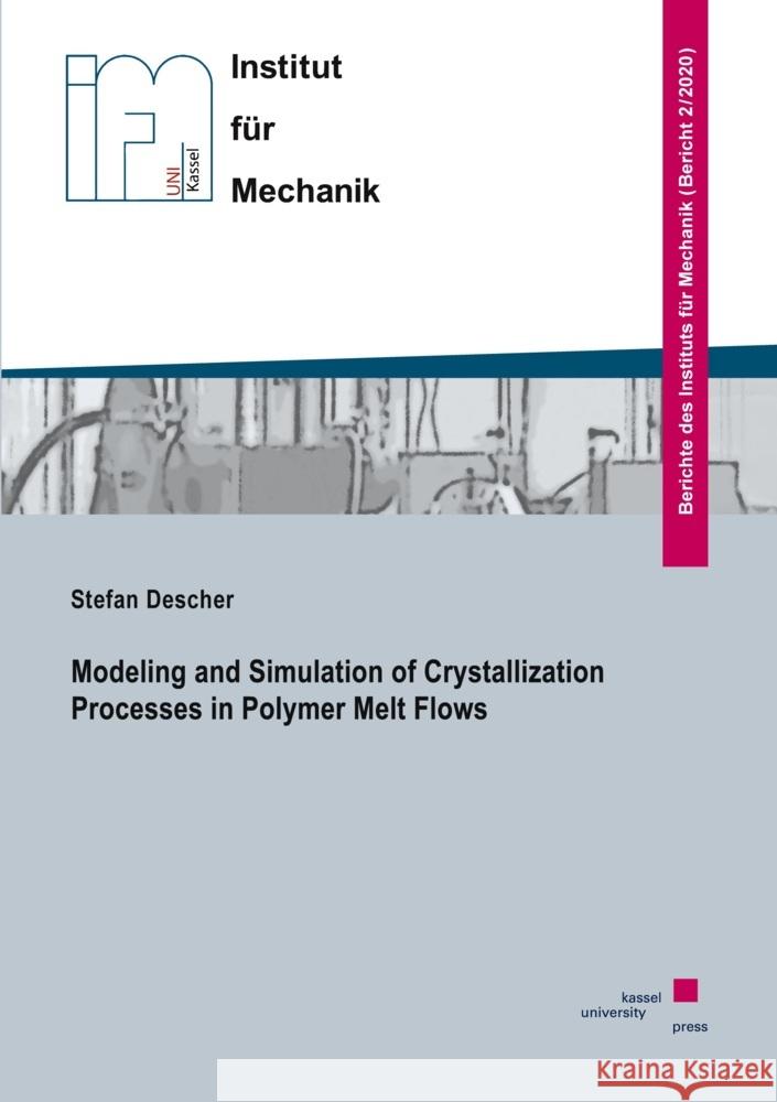 Modeling and Simulation of Crystallization Processes in Polymer Melt Flows Descher, Stefan 9783737608770