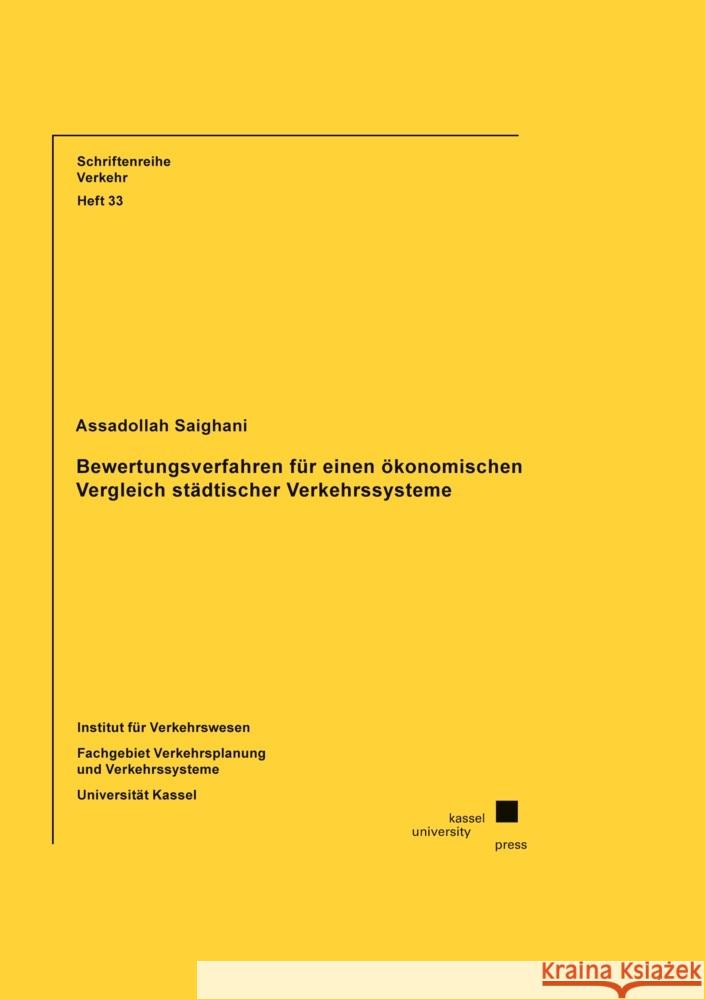 Bewertungsverfahren für einen ökonomischen Vergleich städtischer Verkehrssysteme Saighani, Assadollah 9783737608954 kassel university press