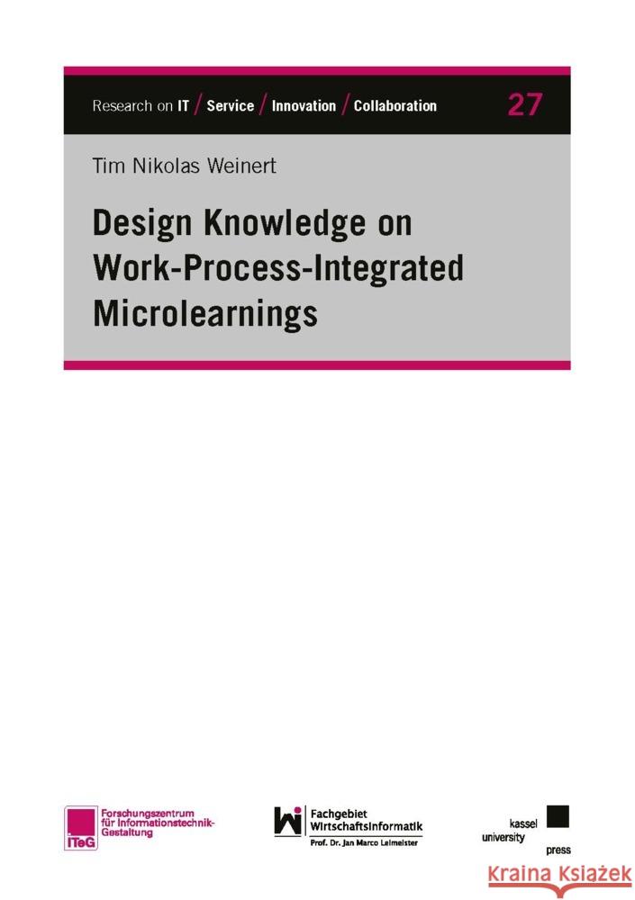 Design Knowledge on Work-Process-Integrated Microlearnings Weinert, Tim Nikolas 9783737611244 kassel university press