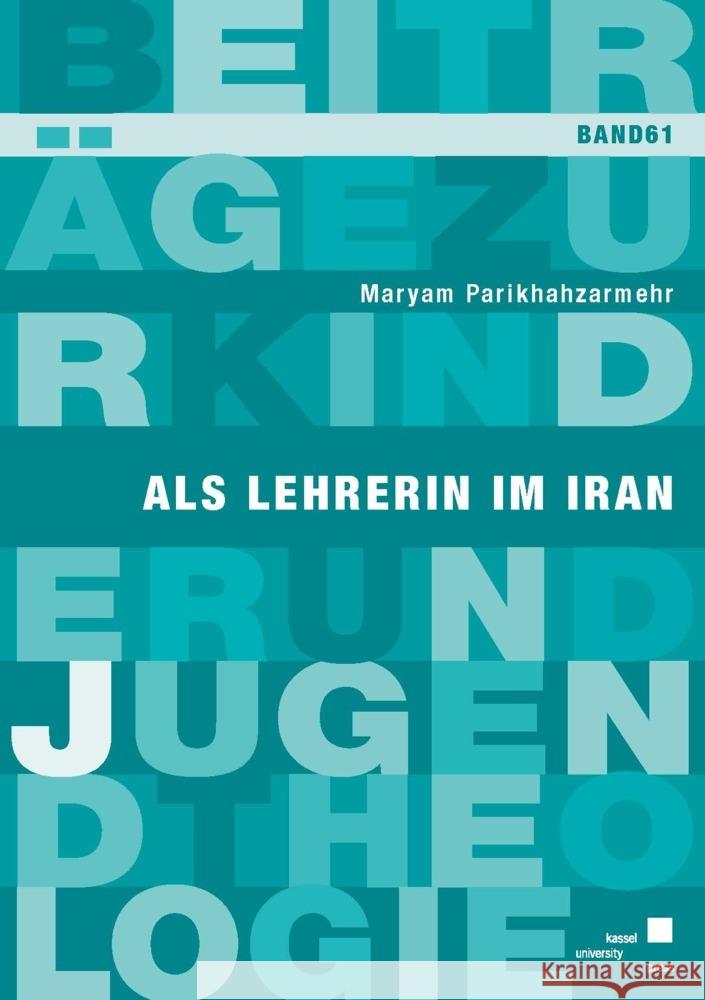 Als Lehrerin im Iran Parikhahzarmehr, Maryam 9783737611862 kassel university press