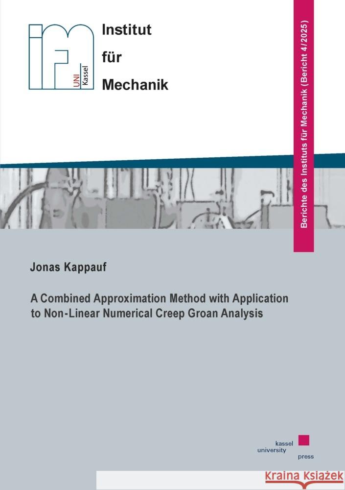 A Combined Approximation Method with Application to Non-Linear Numerical Creep Groan Analysis Kappauf, Jonas 9783737612357