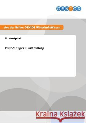 Post-Merger Controlling M. Westphal 9783737931908 Gbi-Genios Verlag