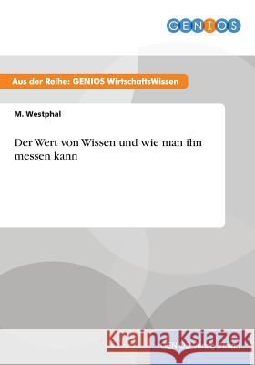 Der Wert von Wissen und wie man ihn messen kann M. Westphal 9783737932820 Gbi-Genios Verlag