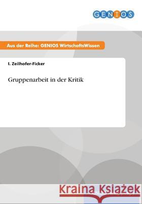 Gruppenarbeit in der Kritik I. Zeilhofer-Ficker 9783737938235 Gbi-Genios Verlag