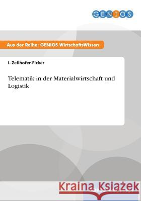Telematik in der Materialwirtschaft und Logistik I. Zeilhofer-Ficker 9783737938327 Gbi-Genios Verlag