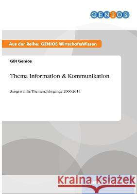 Thema Information & Kommunikation: Ausgewählte Themen, Jahrgänge 2006-2014 Genios, Gbi 9783737961127 Gbi-Genios Verlag