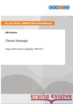 Thema Strategie: Ausgewählte Themen, Jahrgänge 2006-2014 Genios, Gbi 9783737961196 Gbi-Genios Verlag