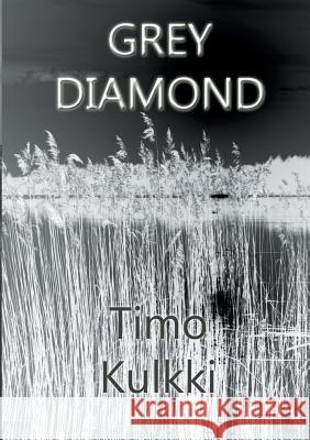 Grey Diamond Timo Kulkki 9783738600643 Books on Demand