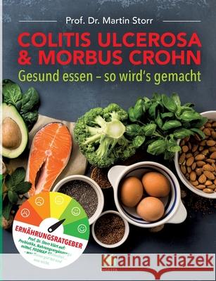 Colitis ulcerosa & Morbus Crohn: Gesund essen - So wird's gemacht Storr, Martin 9783738602869