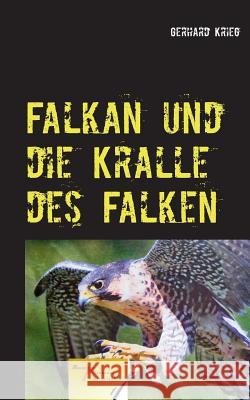 Falkan und die Kralle des Falken Gerhard Krieg 9783738603194