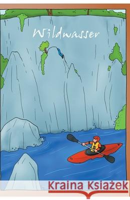 Wildwasser Peter W. J. Licht 9783738604788 Books on Demand