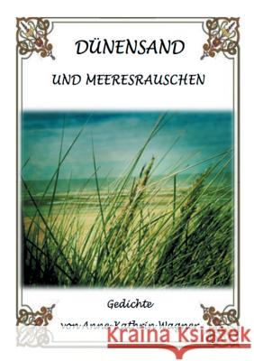 Dünensand und Meeresrauschen Wagner, Anne-Kathrin 9783738605709