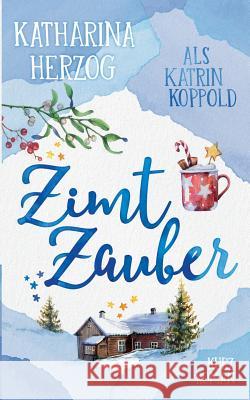 Zimtzauber Katrin Koppold, Katharina Herzog 9783738606539