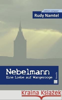 Nebelmann: Eine Liebe auf Wangerooge Namtel, Rudy 9783738607703