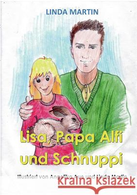 Lisa, Papa Alfi und Schnuppi Linda Martin 9783738609592