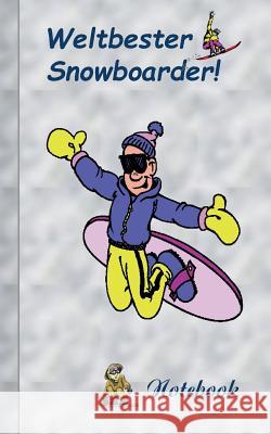 Weltbester Snowboarder: Motiv Notizbuch, Notebook, Einschreibbuch, Tagebuch, Kritzelbuch im praktischen Pocketformat Taane, Theo Von 9783738610192 Books on Demand