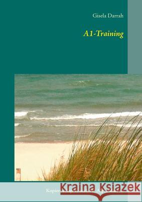 A1-Training: Kopiervorlagen für Alphaklassen Gisela Darrah 9783738613254 Books on Demand