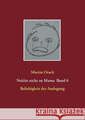 Beliebigkeit der Auslegung Martin Orack 9783738615258 Books on Demand