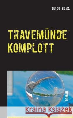 Travemünde Komplott Guido Bleil 9783738617078
