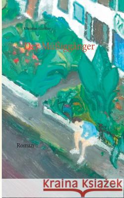 Der Müßiggänger: Roman Christian Günther 9783738620252 Books on Demand