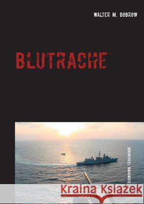 Blutrache: Showdown Travemünde Walter M Dobrow 9783738622980 Books on Demand