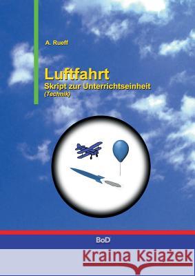 Luftfahrt: Skript zur Unterrichtseinheit Rueff, A. 9783738624199 Books on Demand