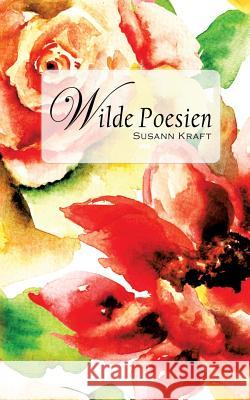 Wilde Poesien Susann Kraft Stephanie Mattner 9783738624977