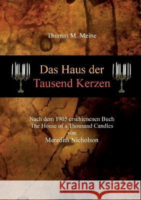 Das Haus der tausend Kerzen Meredith Nicholson Thomas M. Meine 9783738628036