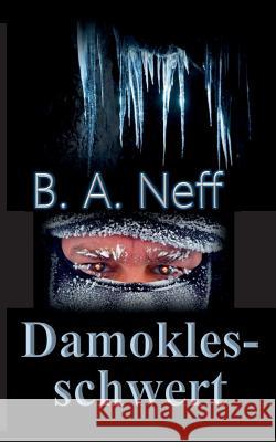 Damoklesschwert B. a. Neff 9783738628425 Books on Demand