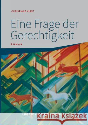 Eine Frage der Gerechtigkeit: Liberté - Egalité - Animalité Kirst, Christiane 9783738629989