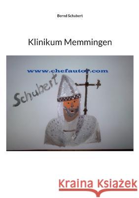 Klinikum Memmingen Bernd Schubert 9783738630541 Books on Demand