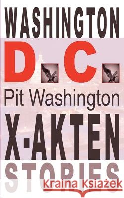 Washington D.C.: X-Akten & Stories Washington, Pit 9783738631852 Books on Demand