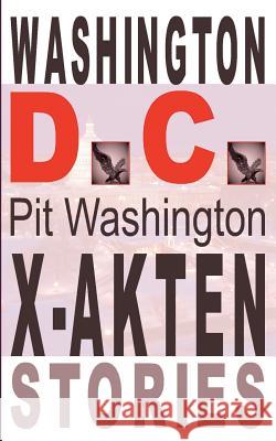 Washington D.C.: X-Akten & Stories Washington, Pit 9783738631852 Books on Demand