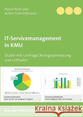 IT-Servicemanagement in KMU: Studie mit Umfrage, Reifegradmessung und Leitfaden Root, Pascal 9783738637649 Books on Demand