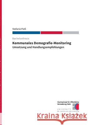 Kommunales Demografie-Monitoring: Umsetzung und Handlungsempfehlungen Hs Kehl 9783738638233 Books on Demand
