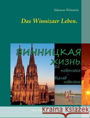 Das Winnizaer Leben.: Seine Hintergründe - ein Blick aus der Ferne. Weinstein, Salomon 9783738639506 Books on Demand