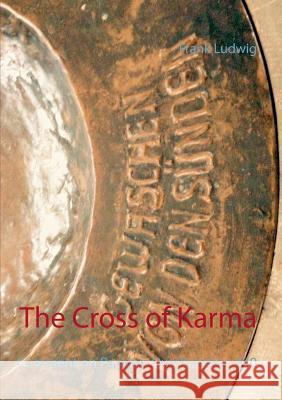 The Cross of Karma: Comment on Papyrus Oxyrhynchus 840 Ludwig, Frank 9783738641240