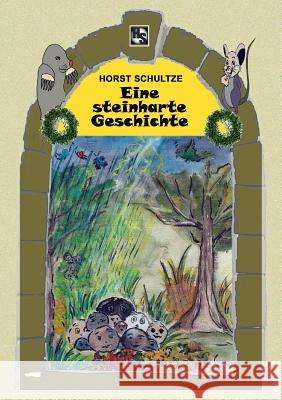 Eine steinharte Geschichte Horst Schultze 9783738641356 Books on Demand