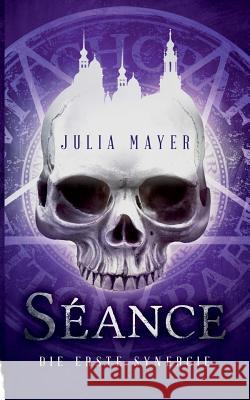 Séance: Die erste Synergie Julia Mayer 9783738643114 Books on Demand