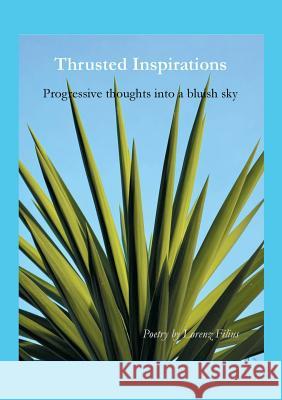 Thrusted Inspirations: Progressive thoughts into a bluish sky Filius, Lorenz 9783738645415 Books on Demand