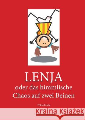 Lenja: oder das himmlische Chaos auf zwei Beinen Wilma Fasola 9783738646160