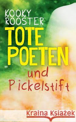 Tote Poeten und Pickelstift Kooky Rooster 9783738646887