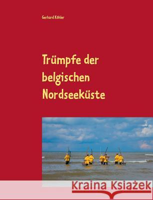 Trümpfe der belgischen Nordseeküste Gerhard Kohler 9783738647105 Books on Demand