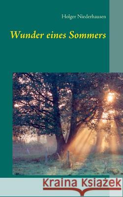 Wunder eines Sommers Holger Niederhausen 9783738648935 Books on Demand