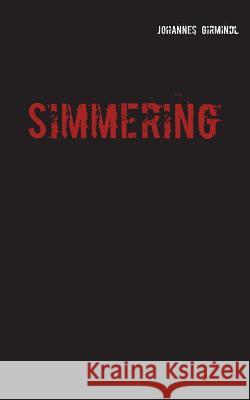 Simmering: Ein LokalKriminalroman Johannes Girmindl 9783738651669 Books on Demand