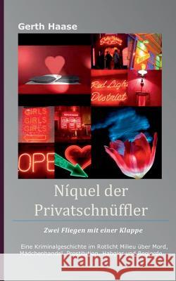 Níquel der Privatschnüffler: Zwei Fliegen mit einer Klappe Gerth Haase 9783738651867 Books on Demand